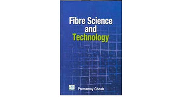 fibre science and technology premamoy ghosh